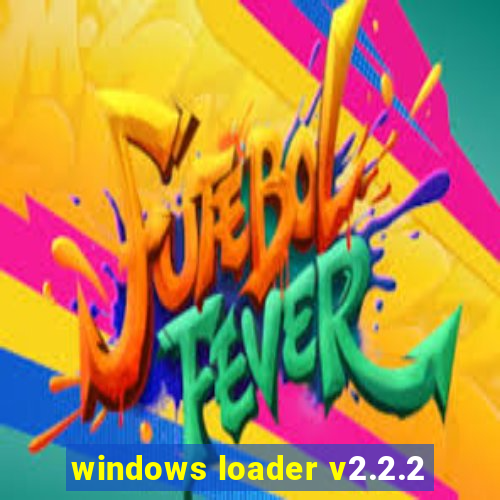 windows loader v2.2.2